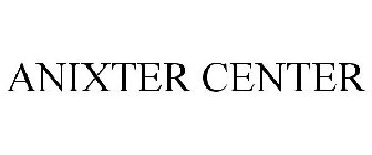 ANIXTER CENTER