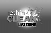 RETHINK CLEAN LISTERINE