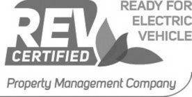 REV CERTIFIED READY FOR ELECTRIC VEHICLE PROPERTY MANAGEMENT COMPANY