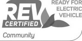 REV CERTIFIED READY FOR ELECTRIC VEHICLE COMMUNITY