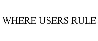 WHERE USERS RULE