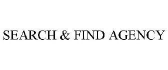 SEARCH & FIND AGENCY