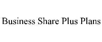BUSINESS SHARE PLUS PLANS
