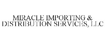 MIRACLE IMPORTING & DISTRIBUTION SERVICES, LLC