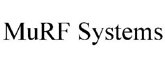 MURF SYSTEMS