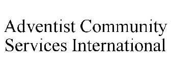 ADVENTIST COMMUNITY SERVICES INTERNATIONAL