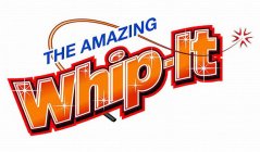 THE AMAZING WHIP-IT