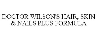 DOCTOR WILSON'S HAIR, SKIN & NAILS PLUSFORMULA