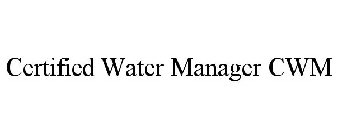 CERTIFIED WATER MANAGER CWM