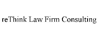 RETHINK LAW FIRM CONSULTING