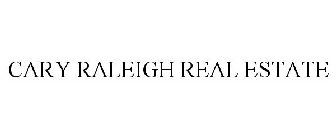 CARY RALEIGH REAL ESTATE