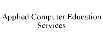 APPLIED COMPUTER EDUCATION SERVICES