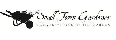 THE SMALL TOWN GARDENER CONVERSATIONS IN THE GARDEN