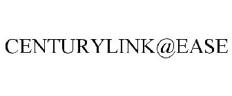 CENTURYLINK@EASE