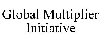 GLOBAL MULTIPLIER INITIATIVE