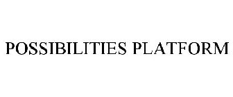 POSSIBILITIES PLATFORM