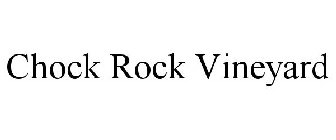 CHOCK ROCK VINEYARD