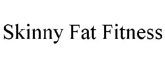 SKINNY FAT FITNESS