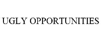 UGLY OPPORTUNITIES