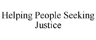 HELPING PEOPLE SEEKING JUSTICE
