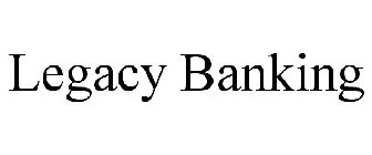 LEGACY BANKING