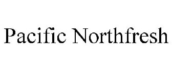 PACIFIC NORTHFRESH