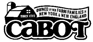 CABOT OWNED BY OUR FARM FAMILIES IN NEW YORK & NEW ENGLAND SINCE 1919