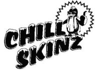 CHILL SKINZ