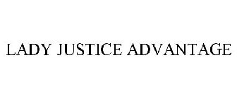 LADY JUSTICE ADVANTAGE