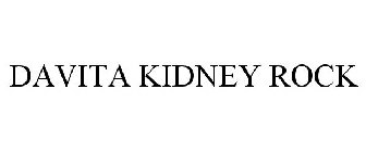 DAVITA KIDNEY ROCK