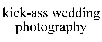 KICK-ASS WEDDING PHOTOGRAPHY