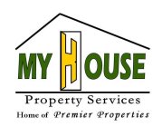 MY HOUSE PROPERTY SERVICES HOME OF PREMIER PROPERTIES