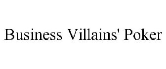 BUSINESS VILLAINS' POKER