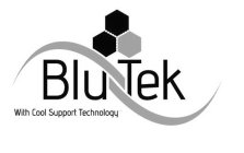 BLU-TEK WITH COOL SUPPORT TECHNOLOGY
