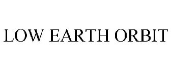 LOW EARTH ORBIT
