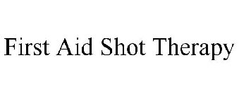 FIRST AID SHOT THERAPY