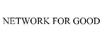 NETWORK FOR GOOD