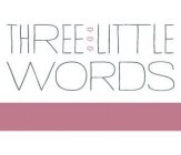 THREE LITTLE WORDS PAPER GOODS