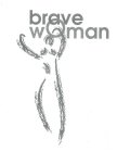 BRAVE WOMAN