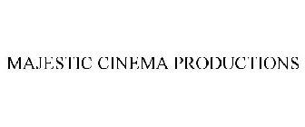 MAJESTIC CINEMA PRODUCTIONS