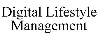 DIGITAL LIFESTYLE MANAGEMENT