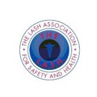 · THE LASH ASSOCIATION · FOR SAFETY AND HEALTH THE L.A.S.H.