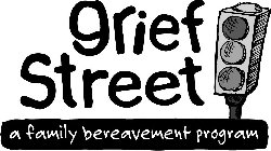 GRIEF STREET A FAMILY BEREAVEMENT PROGRAM