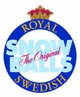 ROYAL SWEDISH SNOW BALLS THE ORIGINAL