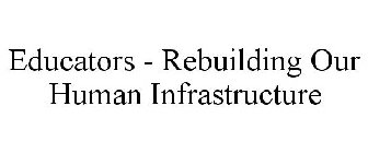 EDUCATORS - REBUILDING OUR HUMAN INFRASTRUCTURE