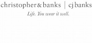 CHRISTOPHER & BANKS CJ BANKS LIFE. YOU WEAR IT WELL.