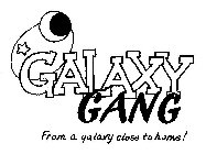 GALAXY GANG FROM A GALAXY CLOSE TO HOME!