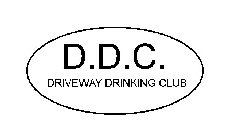 D.D.C. DRIVEWAY DRINKING CLUB