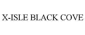 X-ISLE BLACK COVE