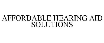 AFFORDABLE HEARING AID SOLUTIONS